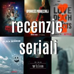 Recenzje seriali