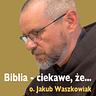 Biblia - ciekawe, że...